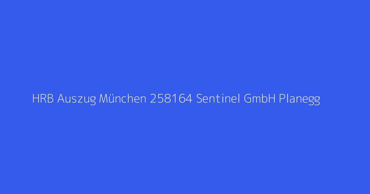 HRB Auszug München 258164 Sentinel GmbH Planegg